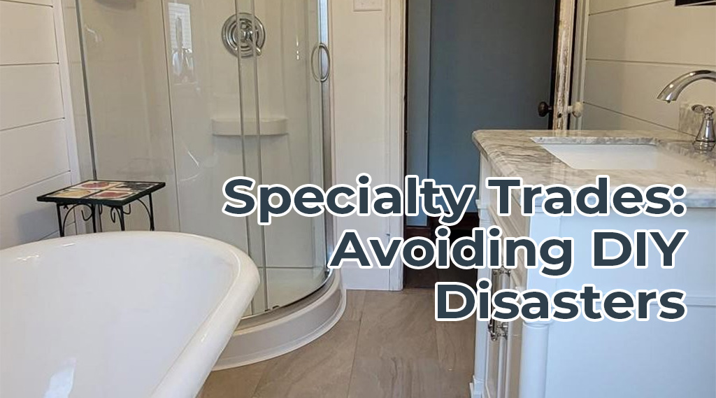 Navigating Specialty Trades: A Bathroom Renovation Dilemma