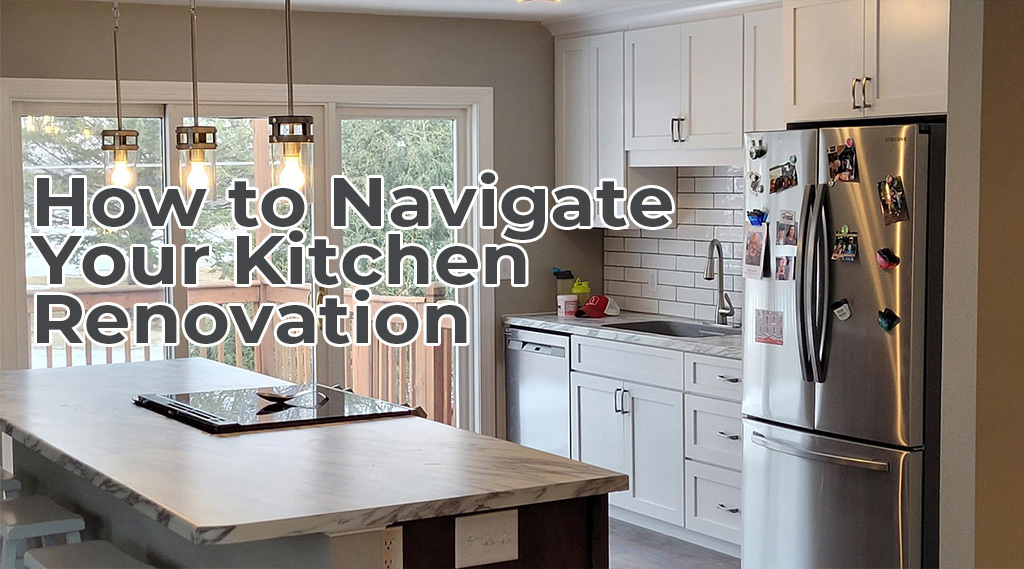 How to Navigate your kitchen Renovation
